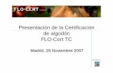 Presentación de la Certificación de algodón FLO-Cert TC1).pdf · Confirmar cumplimiento con todos los criterios Ciclo de la certificación (a partir Enero 2008 ... cotton handloom