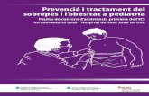 Prevenció i tractament del sobrepès i - Barcelona · La monografia de pautes de consens entre l’atenció primària Costa de Ponent i l’Hospital Sant Joan de Déu sobre Prevenció