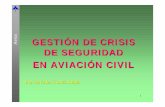 Aena GESTIÓN DE CRISIS DE SEGURIDAD EN … · Control de Vanguardia,en función de las distintas zonas de aislamiento.