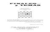 FINALES… y TEMAS - arves.org · Estudios (o si se lo prefiere Finales Artísticos) de ajedrez, e incluso en hallar la solución de un problema de mate directo, ... tablero de ajedrez,