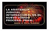 LA ASISTENCIA JUDICIAL INTERNACIONAL EN EL … · 2014-08-19 · Contra la resolución del Juez de la Investigación ... embargos, incautaciones o secuestro de bienes delictivos,