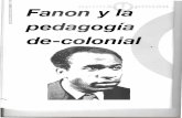 Fanon y la - api.ning.comapi.ning.com/.../CatherineWalshFanonylapedagogiadecolonial.pdf · Catherine Walsh. ó . Profesora de la Umversldad Andina Simón Bolivar -Ecuador. cwa/sh@uasb.edu.ec