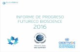 Informe de Progreso 2016 - futurecobioscience.comfuturecobioscience.com/pdf/informe-progreso-2016-631.pdf · Informe de Progreso 2016 | 5 PERFIL DE FUTURECO BIOSCIENCE Razón Social:
