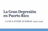 La Gran Depresión en Puerto Rico - mrsruthie.net · El Plan Chardón y la reforma agraria en Puerto Rico La incapacidad de la PRERA para resolver los ... Los efectos sobre la vida