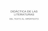 DIDÁCTICA DE LAS LITERATURAS - EL RINCON DE … · La competencia literaria • La Didáctica de la literatura se centra en el desarrollo de la competencia literaria en los alumnos