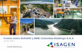 Fusión entre ISAGEN y BRE Colombia Holdings S.A · Brookfield Renewable es una de las mayores empresas de energía renovable a nivel mundial con 100 años de experiencia en el sector