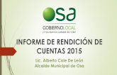 INFORME DE RENDICIÓN DE CUENTAS 2015 - …f3... · aÑo retiros de patentes licores y comerciales nuevos ingresos diferencia 2013 - 128 0 2014 158 125 33 2015 180 98 ... informe