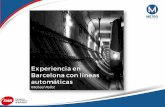 Experiencia en Barcelona con líneas automáticas - AATE · Sistema CBTC: Communications-Based Train Control Redundancia de equipos críticos Localización de tren precisa ... PSD.