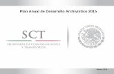 Plan Anual de Desarrollo Archivístico 2015 - gob.mx · El Plan Anual Archivístico 2015, permitirá que los Instrumentos ... Con objeto de contar con un sistema integral de archivos,