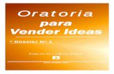 Oratoria para Vender Ideas - amauta-international.com · Oratoria para Vender Ideas * Dossier Nº 1 CARLOS DE LA ROSA VIDAL Perú, Octubre 2006