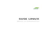 SUSE LINUX - Redes-Linux.com · de la administración de sistemas Linux: sistemas de archivos, kernel, proceso de arranque, la conﬁguración del servidor web Apache, etc. El Manual