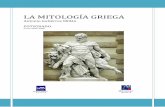 LA MITOLOGÍA GRIEGA - bibliotecavirtualsenior.esbibliotecavirtualsenior.es/.../2016/05/LA-MITOLOGI--A-GRIEGA.pdf · Gracias al arte y a la literatura griega los mitos tuvieron mucha
