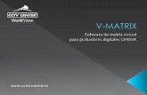 V-MATRIX - Matriz virtual CENTER ·  V-MATRIX es un software de matriz virtual para visualizar imágenes en vivo de grabadores digitales CENTER en hasta 4 monitores.