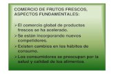 COMERCIO DE FRUTOS FRESCOS, ASPECTOS FUNDAMENTALESconcitver.com/simposium/SESION9/POSTCOSECHA 2006... · ASPECTOS FUNDAMENTALES: ... recomendaciones de organismos dedicados a la normalización