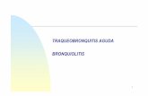 TRAQUEOBRONQUITIS AGUDA BRONQUIOLITIS4dmedicinarocio.weebly.com/uploads/1/7/5/...aguda_y_bronquiolitis.... · consultas en urgencias por bronquiolitis, y el 29% fueron ingresados.