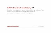 Guía de administración y diseño de MicroStrategy Mobile · Duodécima edición, versión 9.3.1 Para asegurarse de que está utilizando la documentación correspondiente al software