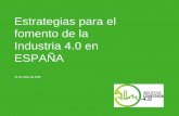 Estrategias para el fomento de la Industria 4.0 en …€¦ · Industria 4.0: Iniciativas Regionales Comunidad de Madrid Subvenciones públicas •Cheque Innovación •Línea de