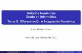 Métodos Numéricos Grado en Informática Tema 5 ... · ULPGCLogo Métodos Numéricos Grado en Informática Tema 5: Diferenciación e Integración Numérica Luis Alvarez León Univ.