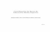 ESQUEMA DE CONTRALORÍA SOCIAL · Coordinación de Becas de la Subsecretaría de Educación Media Superior (CBSEMS) ... Universidades Autónomas en las Entidades Federativas y el