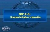NIF A-6 - redcontable.com€¦ · Consejo Mexicano para la Investigación y Desarrollo de Normas de Información Financiera 2 Objetivos de la NIF A-6 Establecer los criterios generales