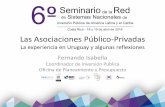 Coordinador de Inversión Pública Oficina de Planeamiento … · Las Asociaciones Público-Privadas La experiencia en Uruguay y algunas reflexiones Fernando Isabella Coordinador