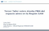 Tercer Taller sobre diseño PBN del espacio aéreo en la ... · • Trabajo de Chile facilitado por el Proyecto PAMPA • Prioridad al diseño de la RWY 17 (98% de las operaciones)