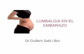 LUMBALGIA EN EL EMBARAZO - Cirugía de la …guillemsalo.cat/wp-content/uploads/2015/09/2-lumbalgia-en-el... · estar mucho rato de pie. •Descansa en una colchón duro. •No flexiones