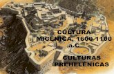 CULTURA MICÉNICA, 1600-1100 a.C CULTURAS … · En lo religioso los micénicos son el antecedente inmediato del Panteón griego. WANAX= Rey, ... Viajes y excavaciones a Grecia y