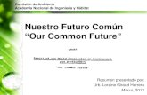 Nuestro Futuro Común Our Common Future - …acading.org.ve/info/comunicacion/pubdocs/material_CR_tecnicas/... · cita del Informe de la Comisión Mundial sobre el Medio Ambiente