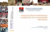 PRODUCCIÓN DE MATERIALES CERÁMICOS VS LA …repositorio.educacionsuperior.gob.ec/bitstream/28000/4829/3/Anexo 3... · La síntesis de los polvos es muy importante para la fabricación