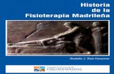 Historia de la Fisioterapia Madrileña - actasanitaria.com · El inicio de la especialidad ... como tema de estudio central de este libro, ... fue el re ejo directo de la incapacidad