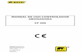 MANUAL DE USO CONTROLADOR ABONADORA CF …batsielectronics.com/wp-content/uploads/Manual-CF300-BATSI-.pdf · El equipo controlador CF300 para la dosificación de abono, controla de