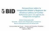 Perspectivas sobre la Integración Global y Regional de ... · •Lecciones de los procesos de integración ... • Gestión de aguas y litorales • Parques ... Latin America and