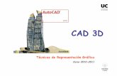 CAD 3D - ocw.unican.es · Modelo bidimensional: superficies Dibujo, edición y visualización 2D de objetos 3D ... mecanismos que en 2D (menús, barras de herramientas, línea de