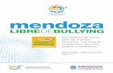 Gobierno de Mendoza - … · El Gobierno de Mendoza asume un compromiso con los niños, ... a analizar y proponer alternativas para combatir el bu- ... piado y hostil de las redes