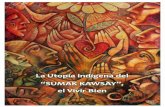 La Utopía Indígena del SUMAK KAWSAY”, el Vivir Biencentroamericacmf.org/wp-content/uploads/2018/02/Folleto-BUEN-VIVIR... · el vivir bien El Balu Wala (Buen Vivir) es el eje filosófico