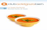 La Sopa Perfecta 1 - clubadelgazabien.com · Crema de Espárragos Sopa de Elote Sopa de Apio Sopa de Lentejas Verdes Sopa de Espinacas Sopa ... Vuelva a poner el consomé de pollo