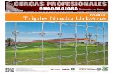 Malla Triple Nudo Urbana - cercasprofesionales.com.mx · Triple Nudo Urbana VENTAJAS > LA MALLA TRIPLE NUDO URBANA TE OFRECE ... RETENIDA URBANA ARMABLE ESPECIFICACIONES | DISEÑOS