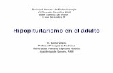 Sociedad Peruana de Endocrinologia VIII Reunión ... en el adulto.pdf · e histológicos de las células hipofisarias Célula % Gránulos (nm) H-E ... Autoinmune Hipofisitis linfocitica