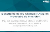 Beneficios de los Análisis RAMS en Proyectos de … · • Los sistemas y subsistemas del proyecto que representan un alto riesgo de paradas no programadas al proyecto minero subterráneo