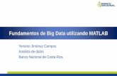 Fundamentos de Big Data utilizando MATLAB Título de … · Permite el manejo de grandes conjuntos de datos: memmap file, datastore, etc. Recientemente, incorpora características