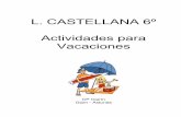 L. CASTELLANA 6º Actividades para Vacacionesmultiblog.educacion.navarra.es/agutierr/files/2011/06/lenguaverano... · Completa las oraciones con sustantivos siguiendo las indicaciones