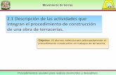 2.1 Descripción de las actividades que integran el …luiscr/licenciatura_ic/1608_mt/... · 2017-02-16 · Actividades que integran la construcción de una terracería: Desmonte