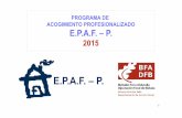 E.P.A.F. – P. · E - mail : epaf-profesionalizado@agintzari.com. Acoger significa ofrecer, cuidar, esperar, entender, pero sobre todo representa la posibilidad de apoyar a un