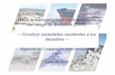 Construir sociedades resistentes a los desastres Agencia de … · 2016-09-26 · Contaminación de la sal o el agua de los ríos y la napa freática. Aumento de las urbanizaciones