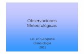 Observaciones Meteorológicas (1)meteo.fisica.edu.uy/Materias/climatologia/practico_climatologia... · estado de la atmósfera en un determinado momento y lugar. ... ha establecido