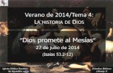 Verano de 2014/Tema 4: LA HISTORIA DE Diglesiabiblicabautista.org/archivos/estudios/escuela_biblica... · 27 de julio de 2014 (Isaías 53.2-12) Iglesia Bíblica Bautista de Aguadilla.
