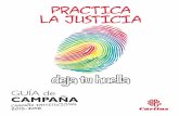 PRACTICA LA JUSTICIA - Delegación de catequesis … · Nuestra apuesta por construir una fraternidad comprometida con su raíz en el ser personas de una ... do la justicia, hasta