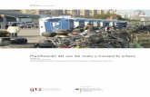 2a Planificación del uso del suelo y transporte urbano · Recursos para formuladores de políticas públicas (GTZ) i Sobre el autor The Wuppertal Institute for Climate, Envi- ...