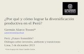 ¿Por qué y cómo lograr la diversificación productiva … G. Alarco. Presentación... · ¿Por qué y cómo lograr la diversificación productiva en el Perú? Germán Alarco Tosoni*